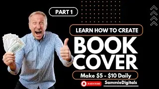 HOW TO MAKE MONEY ONLINE - BOOK COVER DESIGNING FOR BEGINNERS