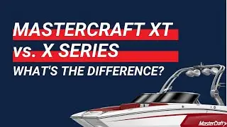 MasterCraft XT vs. X Series | What's the Difference?