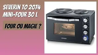 AVIS (2025) : Severin TO 2074 Mini-Four 30 L. D&Eacute;TAILS