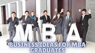 10 Business Ideas for MBA Graduates Business Ideas for MBA Students