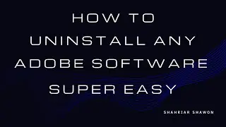 কিভাবে যেকোনো Adobe Software Uninstall করবেন, খুবই সহজ | | Adobe Software