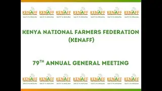 KENYA NATIONAL FARMERS ' FEDERATION AGM 2025