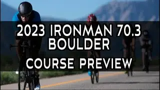Course Preview: 2023 Ironman 70.3 Boulder