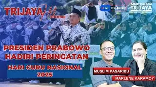 🔴LIVE TRIJAYA Presiden Prabowo Hadiri Hari Guru Nasional 2025 | Hot Topik Petang