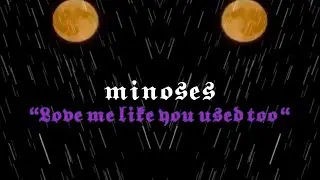 MINOSES - LOVE ME LIKE YOU USED TOO (Audio)