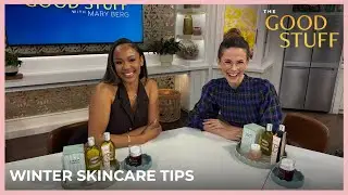 Winter Skincare Tips | The Good Stuff with Mary Berg