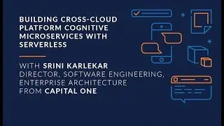 Building Cross-Cloud Platform Cognitive Microservices Using Serverless Architecture - Webinar