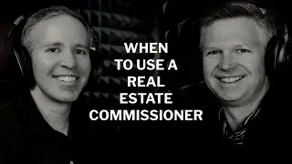 When to Use a Real Estate Special Commissioner