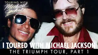 I Toured With Michael Jackson  | The Triumph Tour, Part 1
