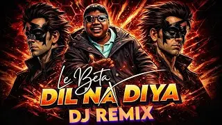 DIL NA DIYA X LE BETA | VIRAL DJ REMIX SONG | KRISH KA SUNEGA GANA | INSTA VIRAL TRENDING SONG MEME 