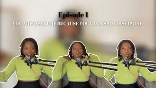 You Are Insecure Because You Lack Self-Discipline | Importance of A Routine in Your Twenties  | Ep.1