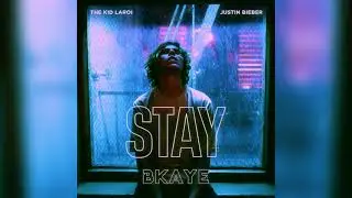 The Kid Laroi & Justin Bieber - Stay (BKAYE Remix)