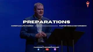 Preparations | Pastor DuWayne Turnbow