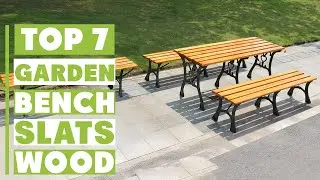 Best Wood for Garden Bench Slats: Top 7 Picks for Durability