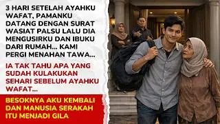 3 HARI SETELAH AYAHKU WAFAT, PAMANKU MENGUSIRKU & IBUKU, BESOKNYA MANUSIA SERAKAH ITU JADI GILA.....