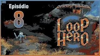 Darkpelos joga Loop Hero - Epis&oacute;dio 8