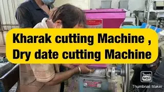 Kharak cutting Machine , Dry date cutting Machine  whatsapp 93292 05352