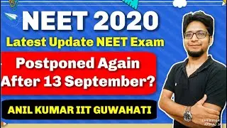 NEET 2020 Postponed Again After 13 September or Not? | Latest Updates On NEET 2020 Exam