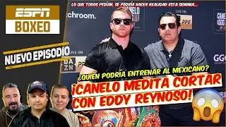 Canelo &Aacute;lvarez NECESITA SALVAR su LEGADO y para eso NECESITA cambiar a EDDY REYNOSO | ESPN Boxeo