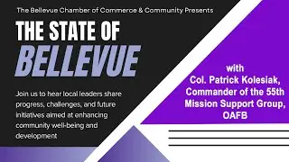 The State of Bellevue with Col. Patrick Kolesiak, Commander of the 55th Mission Support Group, OAFB