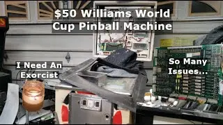This $50 Pinball Machine Has So Many Issues... Can I Fix It? Williams World Cup Pinball