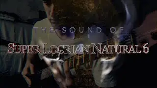 The Sound of Super Locrian Natural 6