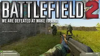 Battlefield 2 In 2023 - We are Defeated at Wake Island