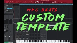 Using a Custom template in MPC Beats/Software