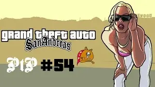 GTA: San Andreas PtP #54 - Misappropriation, Madd Dogg, Fish in a barrel and High Noon Missions