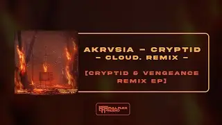 AKRVSIA - CRYPTID (Cloud. Remix)