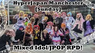 HyperJapan Manchester [Sunday] Mixed Idol/JPOP Random Play Dance!