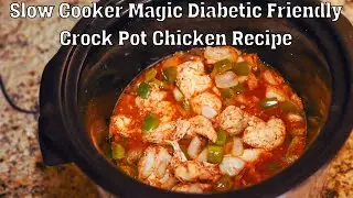 Slow Cooker Magic Diabetic Friendly Crock Pot Chicken Recipe