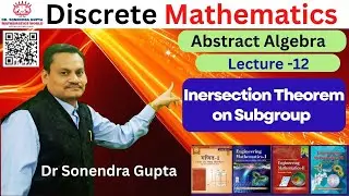 || L12 || Intersection Theorem on Subgroup  ||Part-2|| Abstract Algebra || Discrete Mathematics ||