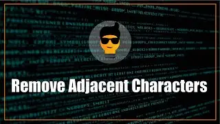Remove Adjacent Characters Until No Adjacent Left  | (LeetCode)