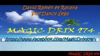 David Ramen et Ravana Vini Danse Sega BY MAGIC DRIX 974