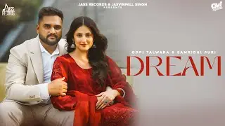 Dream (Official Video) Gopi Talwara | Samridhi Puri | Iris Music | New Punjabi Song | Jass Records