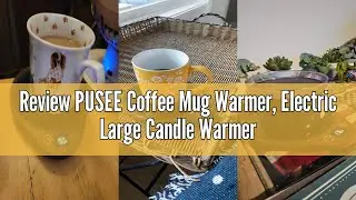 Review PUSEE Coffee Mug Warmer, Electric Large Candle Warmer Plate with 4H Auto Shut Off, 3-Temp Set