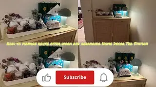How to Manage house after work and arranging Home Decor Tea Station  
