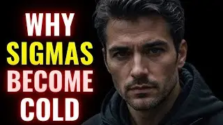 How A Sigma Male Becomes Cold Hearted (Dark Reality)