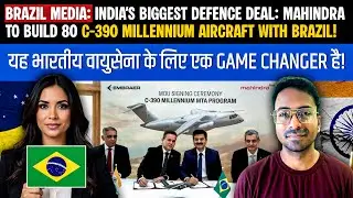 BRAZIL MEDIA: INDIA&rsquo;S BIGGEST DEFENCE DEAL: MAHINDRA TO BUILD C-390 MILLENNIUM AIRCRAFT WITH BRAZIL