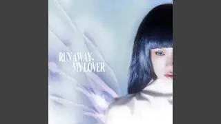 Run Away, My Lover - wev Remix