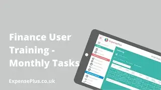 ExpensePlus - Finance User Training [Part 2 - Monthly Tasks] (4m 22s)