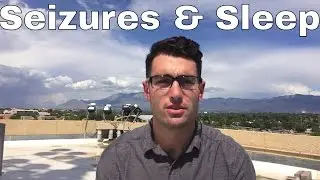 EPILEPSY CONTROL - Seizures and Sleep pt.1