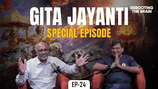 Gita for the Modern Mind: Two Neurosurgeons Perspective | ft. Dr. Komal Prasad |
