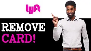 How To Delete Credit Card From The Lyft App (2025)