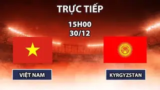 🔴Live | U23 VIỆT NAM - U23 KYRGYZSTAN | Siêu Phẩm Góc Hẹp Khiến Đối Thủ Hoa Mắt