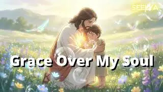 Grace Over My Soul &ndash; Gentle Worship Piano