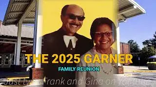 The  2025 Garner Family  Reunion