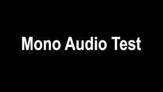 Mono Audio Test Video