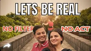 Let&rsquo;s Be Real... For Once | No Filter | No Act | Short Story | Ram Shankar Singh
